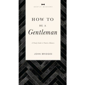 How To Be A Gentleman